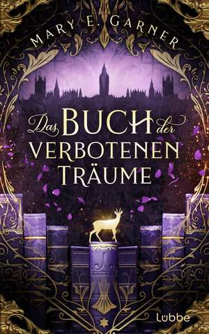 Das Buch der verbotenen Träume de Mary E. Garner