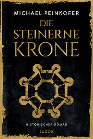 Die steinerne Krone de Michael Peinkofer