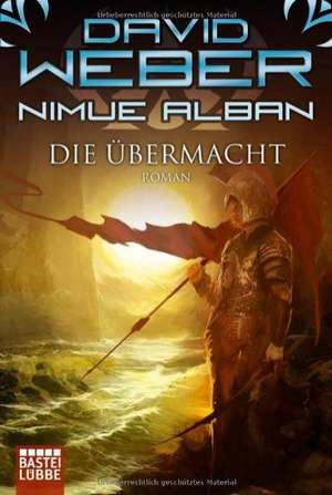 Nimue Alban 09. Die Übermacht de David Weber