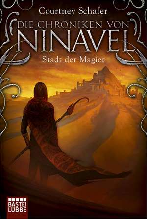 Die Chroniken von Ninavel - Stadt der Magier de Courtney Schafer