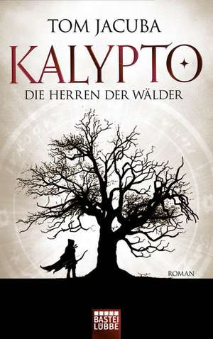 KALYPTO - Die Herren der Wälder de Tom Jacuba