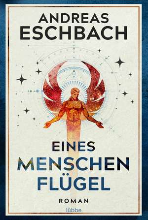 Eines Menschen Flügel de Andreas Eschbach