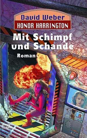 Mit Schimpf und Schande de David Weber