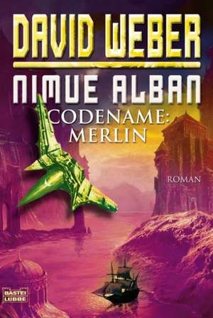 Nimue Alban 03. Codename: Merlin de David Weber