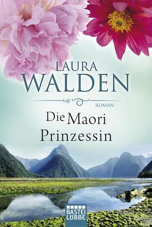 Die Maori-Prinzessin de Laura Walden