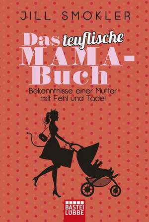 Das teuflische Mama-Buch de Jill Smokler