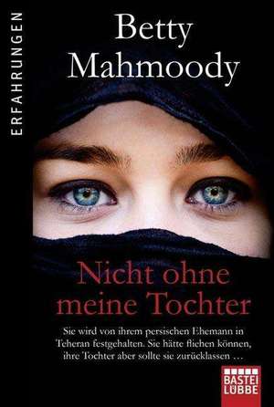 Nicht ohne meine Tochter de Betty Mahmoody