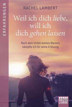 Weil ich dich liebe, will ich dich gehen lassen de Rachel Lambert