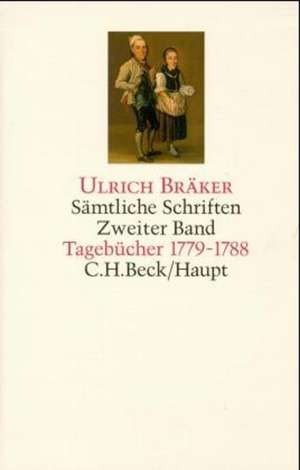 Sämtliche Schriften 2. Tagebücher 1779 - 1788 de Ulrich Bräker