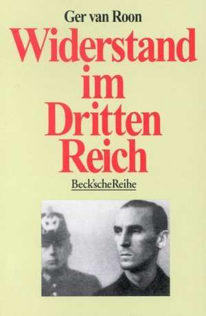 Widerstand im Dritten Reich de Ger van Roon