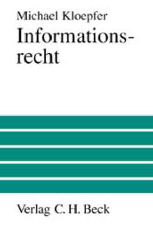 Informationsrecht de Michael Kloepfer