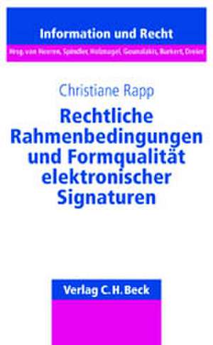 Rechtliche Rahmenbedingungen und Formqualität elektronischer Signaturen de Christiane Rapp