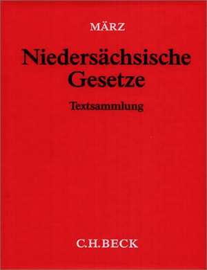 Niedersächsische Gesetze (ohne Fortsetzungsnotierung). Inkl. 125. Ergänzungslieferung de Gert März