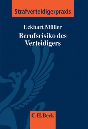 Berufsrisiken des Strafverteidigers de Eckhart Müller