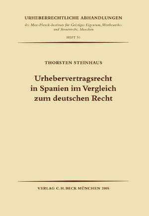 Urhebervertragsrecht in Spanien im Vergleich zum deutschen Recht de Thorsten Steinhaus