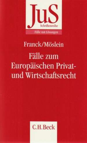 Fälle zum Europäischen Privat- und Wirtschaftsrecht de Jens-Uwe Franck