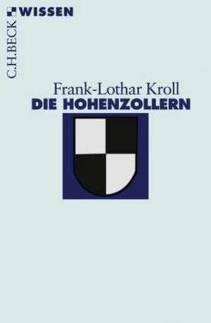 Die Hohenzollern de Frank-Lothar Kroll