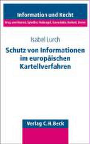 Schutz von Informationen im europäischen Kartellverfahren de Isabel Kehl