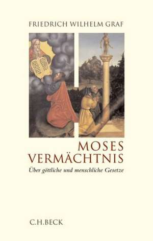 Moses Vermächtnis de Friedrich Wilhelm Graf