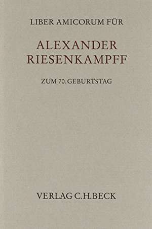 Liber Amicorum für Alexander Riesenkampff zum 70. Geburtstag de Joachim Gres