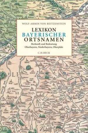 Lexikon bayerischer Ortsnamen de Wolf-Armin von Reitzenstein