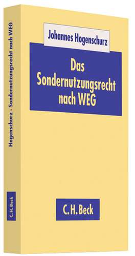 Das Sondernutzungsrecht nach WEG de Johannes Hogenschurz