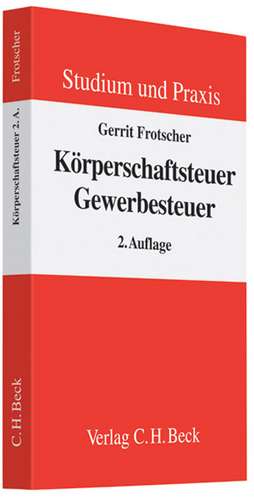 Körperschaftsteuer / Gewerbesteuer de Gerrit Frotscher