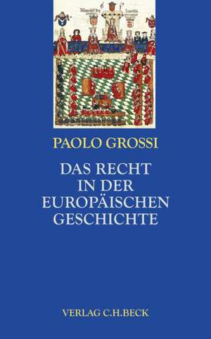 Das Recht in der europäischen Geschichte de Paolo Grossi