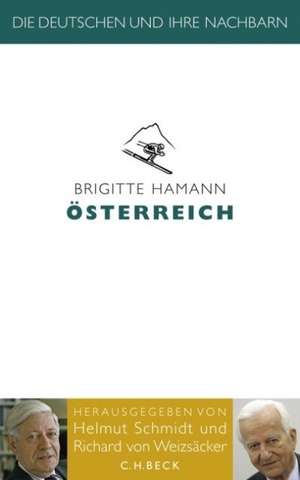 Die Deutschen und ihre Nachbarn: Österreich de Brigitte Hamann