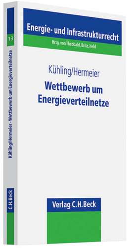 Wettbewerb um Energieverteilnetze de Jürgen Kühling