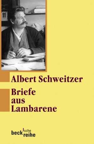 Briefe aus Lambarene de Albert Schweitzer