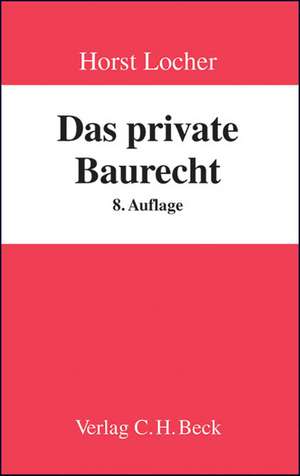 Das private Baurecht de Horst Locher