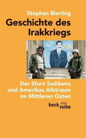 Geschichte des Irakkriegs de Stephan Bierling