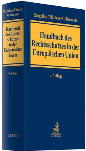 Handbuch des Rechtsschutzes in der Europäischen Union de Hans-Werner Rengeling