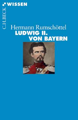 Ludwig II. von Bayern de Hermann Rumschöttel