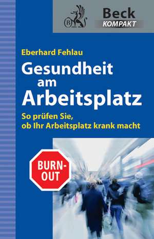 Gesundheit am Arbeitsplatz de Eberhard G. Fehlau