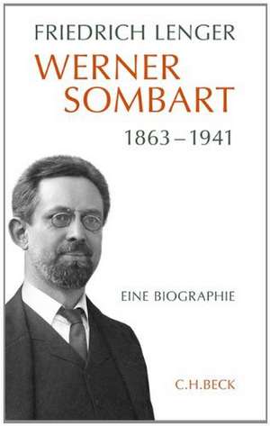 Werner Sombart 1863 - 1941 de Friedrich Lenger