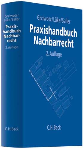 Praxishandbuch Nachbarrecht de Herbert Grziwotz