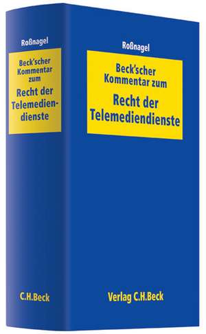 Beck'scher Kommentar zum Recht der Telemediendienste de Alexander Roßnagel