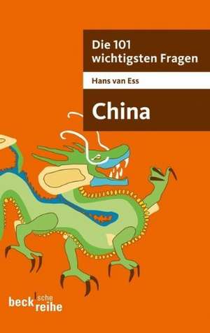 Die 101 wichtigsten Fragen - China de Hans van Ess