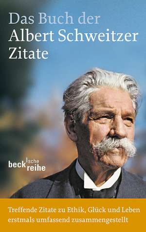 Das Buch der Albert-Schweitzer-Zitate de Einhard Weber