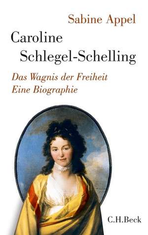 Caroline Schlegel-Schelling de Sabine Appel