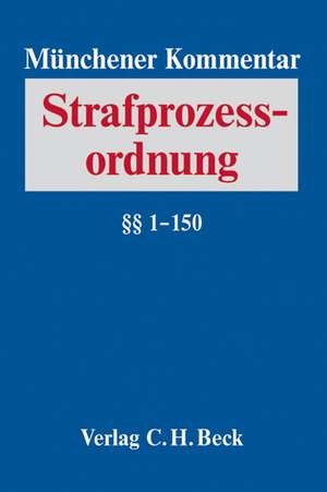 Münchener Kommentar zur Strafprozessordnung 01: §§ 1-150 StPO de Hans Kudlich