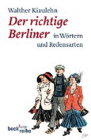 Der richtige Berliner de Walther Kiaulehn