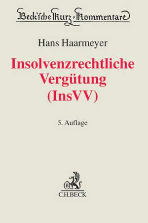 Insolvenzrechtliche Vergütung (InsVV) de Hans Haarmeyer