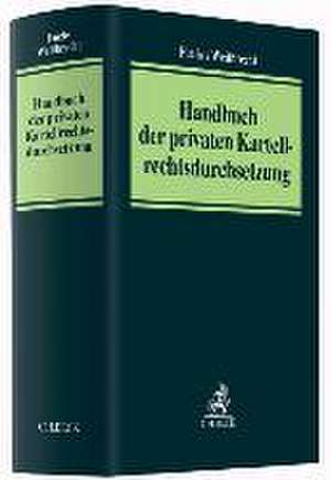 Handbuch Private Kartellrechtsdurchsetzung de Andreas Fuchs