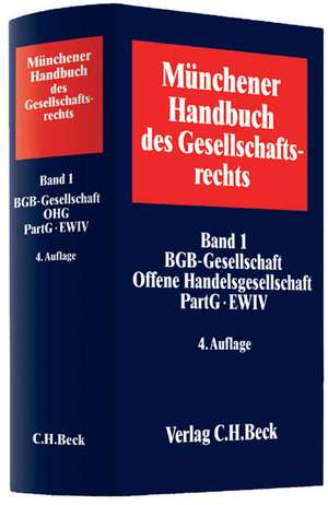 Münchener Handbuch des Gesellschaftsrechts Bd. 1: BGB-Gesellschaft, Offene Handelsgesellschaft, Partnerschaftsgesellschaft, Partenreederei, EWIV de Hans Gummert