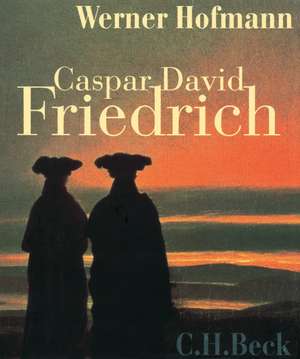 Caspar David Friedrich de Werner Hofmann