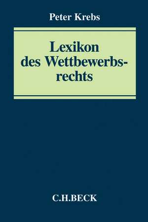 Lexikon des Wettbewerbsrechts de Peter Krebs