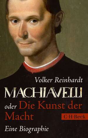 Machiavelli oder Die Kunst der Macht de Volker Reinhardt